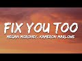 Megan Moroney, Kameron Marlowe - Fix You Too (Lyrics)