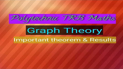Polytechnic TRB maths / Graph theory / Important theorem & Results