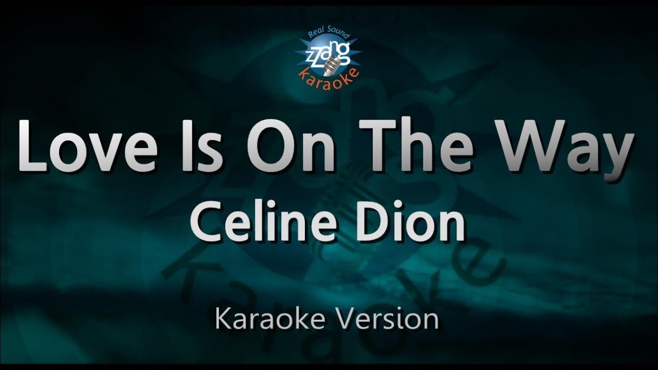 Celine Dion - Love Is On The Way (Melody) (Karaoke Version)