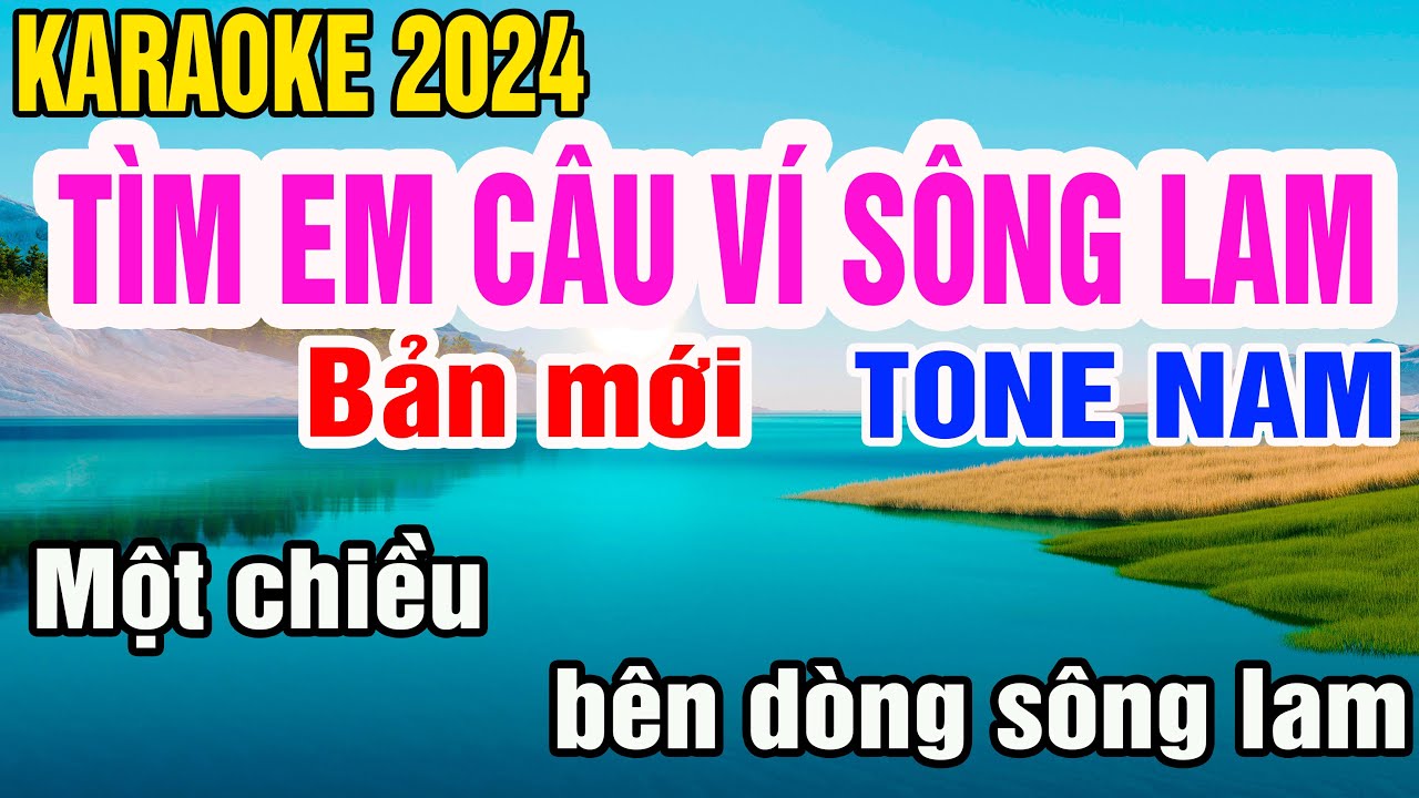Tìm Em Câu Ví Sông Lam Karaoke Tone Nam Nhạc Sống gia huy karaoke