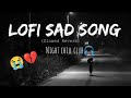 Night  sad song broken heart  hindi sad songs