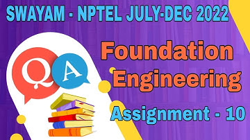 #assignment -10 | Week-10 | Foundation Engineering  NPTEL I July-Dec 2022
