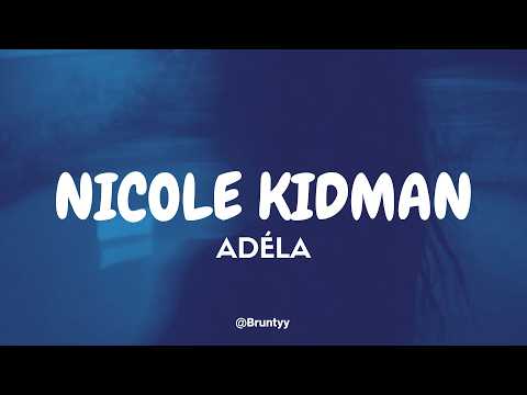 ADÉLA - Nicole Kidman (Tradução/Legendado) PT-BR