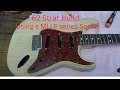 62 Stratocaster build