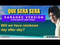 QUE SERA, SERA = (Karaoke in sty[e of Victor Wood)