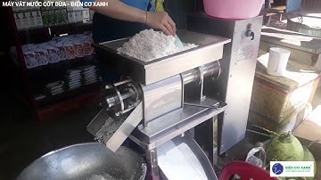 MÁY VẮT NƯỚC CỐT DỪA CÔNG NGHIỆP - ĐIỆN CƠ XANH 0984467870