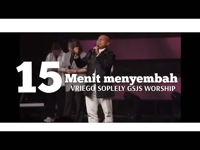 15 Menit Menyembah by Ps. Vriego Soplely || GSJS Pakuwon Mall, Surabaya class=