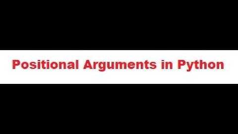 Positional Arguments in Python