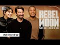 Rebel Moon Part 1 - Michiel Huisman, E. Duffy &amp; Ray Fisher on honour in war &amp; other worldly sci-fi