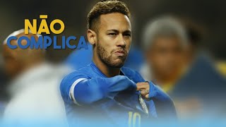 Neymar Jr - Não Complica (MC Vinny e Dani Russo)