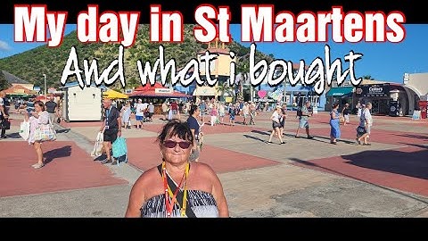 MY DAY IN ST MAARTENS AND WHAT I BOUGHT