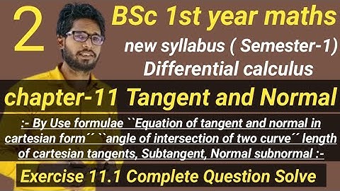 BSc 1st year maths Semester 1st | chapter 11 Tangent and Normal | Exercise 11.1 Question Solve