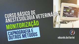 Aula 12 - Capnografia e outros métodos (Curso básico de anestesiologia veterinária)