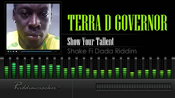 Terra D Governor - Show Your Tallent (Shake Fi Dada Riddim) [Soca 2016] [HD]