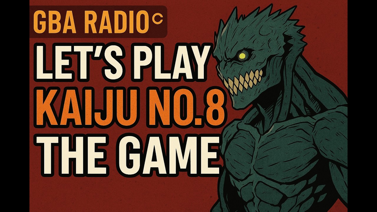 GBA RADIO© : Let's play KAIJU NO. 8 THE GAME pt 2