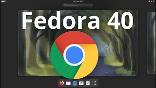 how to install google chrome browser on fedora 40 workstation | install chrome on fedora 40