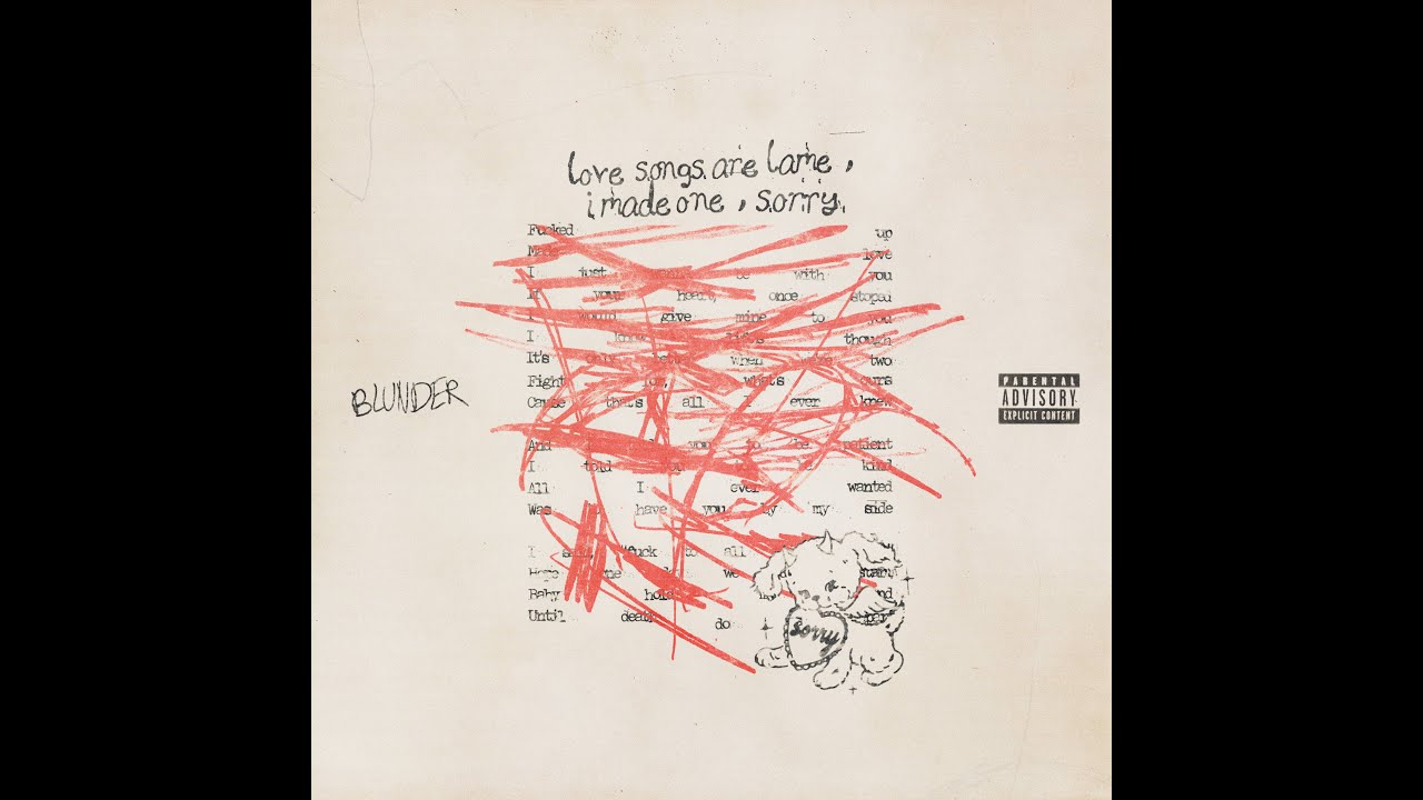 love songs are lame, i made one, sorry - song and lyrics by BLUNDER