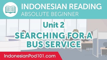Indonesian Absolute Beginner Reading Practice - Searching for a Bus Service