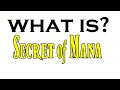 What happened in Secret of Mana? (RECAPitation)