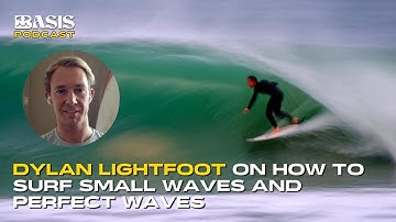 Dylan Lightfoot On How to Surf Small Waves and Perfect Waves