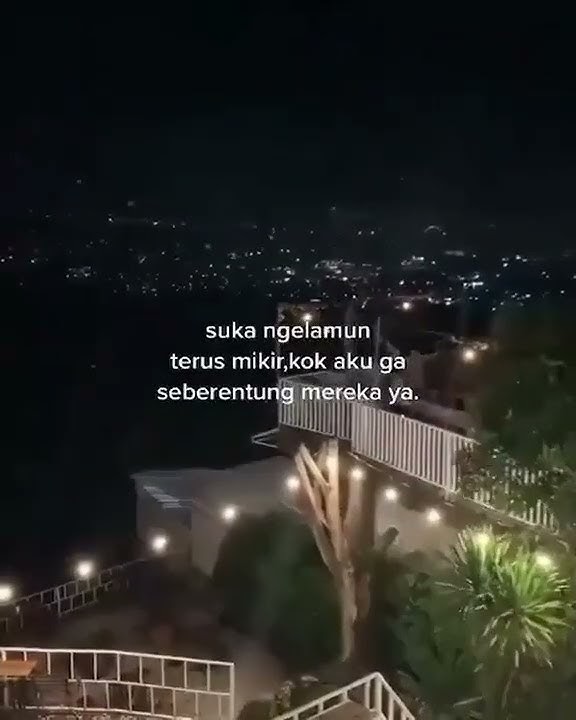 story whatsapp//suka ngelamun terus mikir