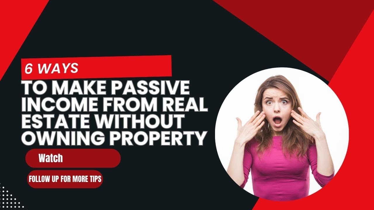 6 WAYS TO INVEST IN REAL ESTATE WITHOUT HAVING A PROPERTY - YouTube