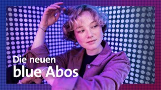 Wenn Kund*innen selbst die Kampagne mitkreieren – blue unsere neuen Abos sind da