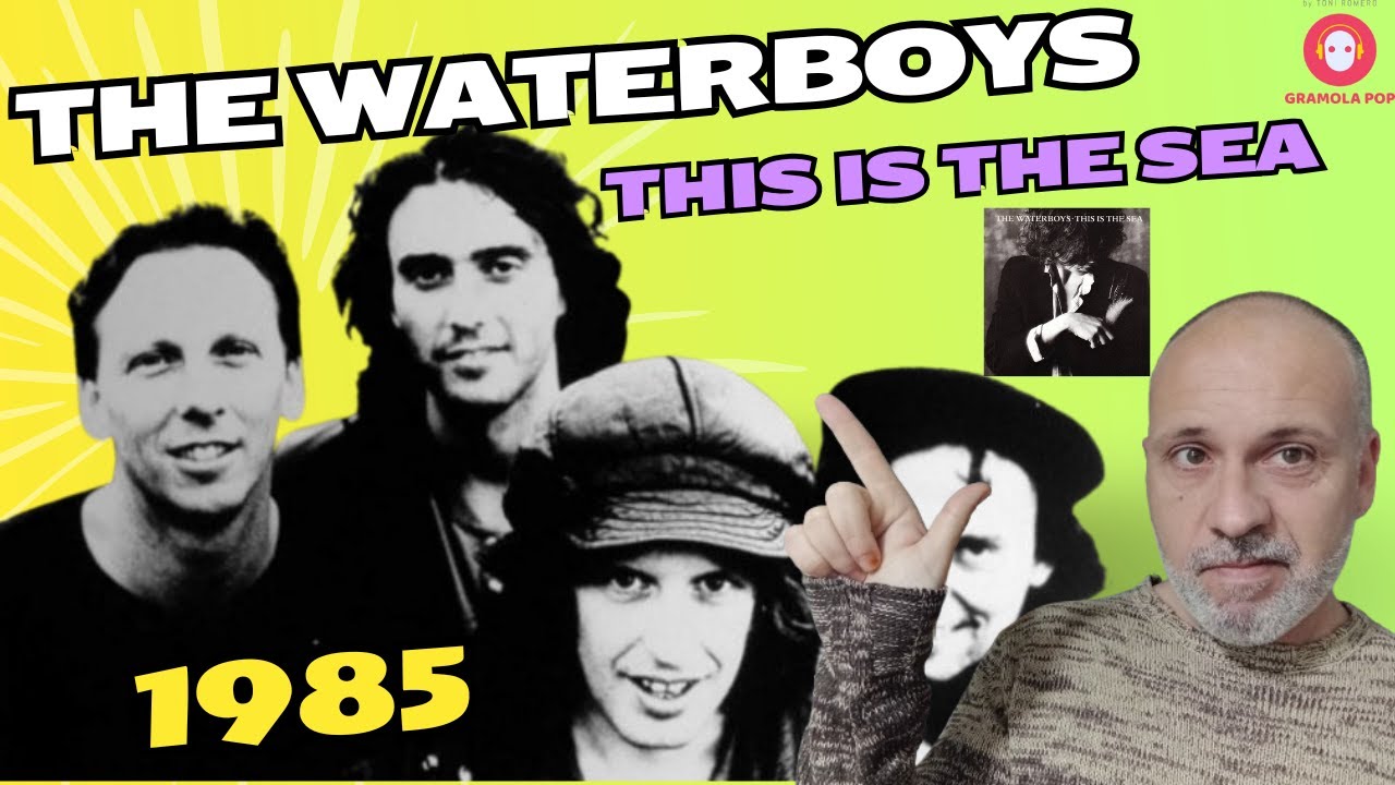 🔴THE WATERBOYS-THIS IS THE SEA-1985 RESEÑA 40 ANIVERSARIO #años80