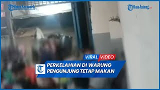 Terekam CCTV Perkelahian di Warung Makan Netizen Salfok Pengunjung Cuek Tetap Makan