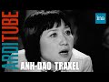 Anh-Dao Traxel, fille adoptive des Chirac, témoigne chez Thierry Ardisson | INA Arditube