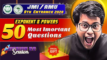 Mission 50 🚀 Most Important Questions – Exponent & Powers | AMU JMI Class 9 Entrance Exam 2026