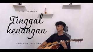 Tinggal Kenangan ZIELL FERDIAN Cover By ASKA KUY