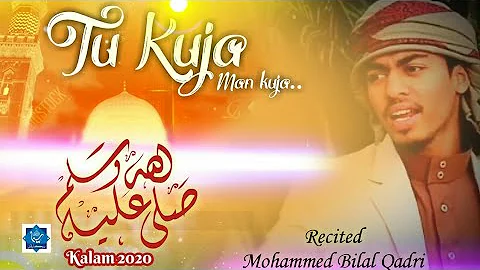 New Beautiful Kalam || Tu Kuja Man Kuja || Mohammad Bilal Qadri || #SIMAStudio