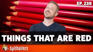 Saliva Palms &amp; Things That Are Red - Episode 238 - Spitballers Comedy Show