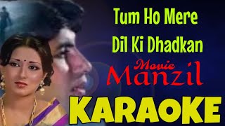 Tum Ho Mere Dil Ki Dhadkan_Manzil_KARAOKE @Shree_Gamal