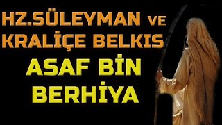 Hz Süleyman ve Kraliçe Belkıs Muhteşem Kıssası (Asaf Bin Berhiya)