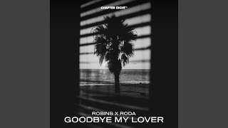 Goodbye My Lover - ROBINS, RODA