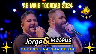 Jorge e Mateus 2024 I Top Jorge & Mateus As Melhores  Músicas Novas 2023 I As Mais Tocadas 2023