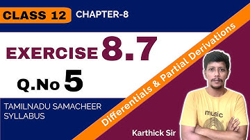 12th Maths Ex 8.7 5th sum | Differentials | Partial Derivatives | TN Stateboard | Class 12 Chapter 8