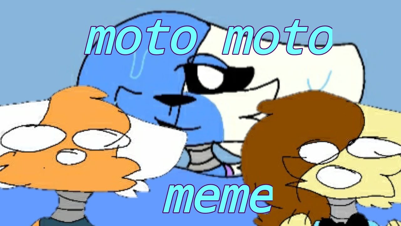 Moto moto//meme - YouTube