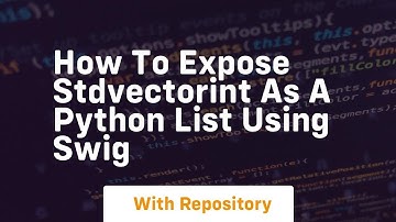 How to expose stdvectorint as a Python list using SWIG