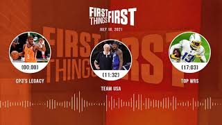 CP3s legacy, Team USA, Top WRs | FIRST THINGS FIRST audio podcast (7.16.21)