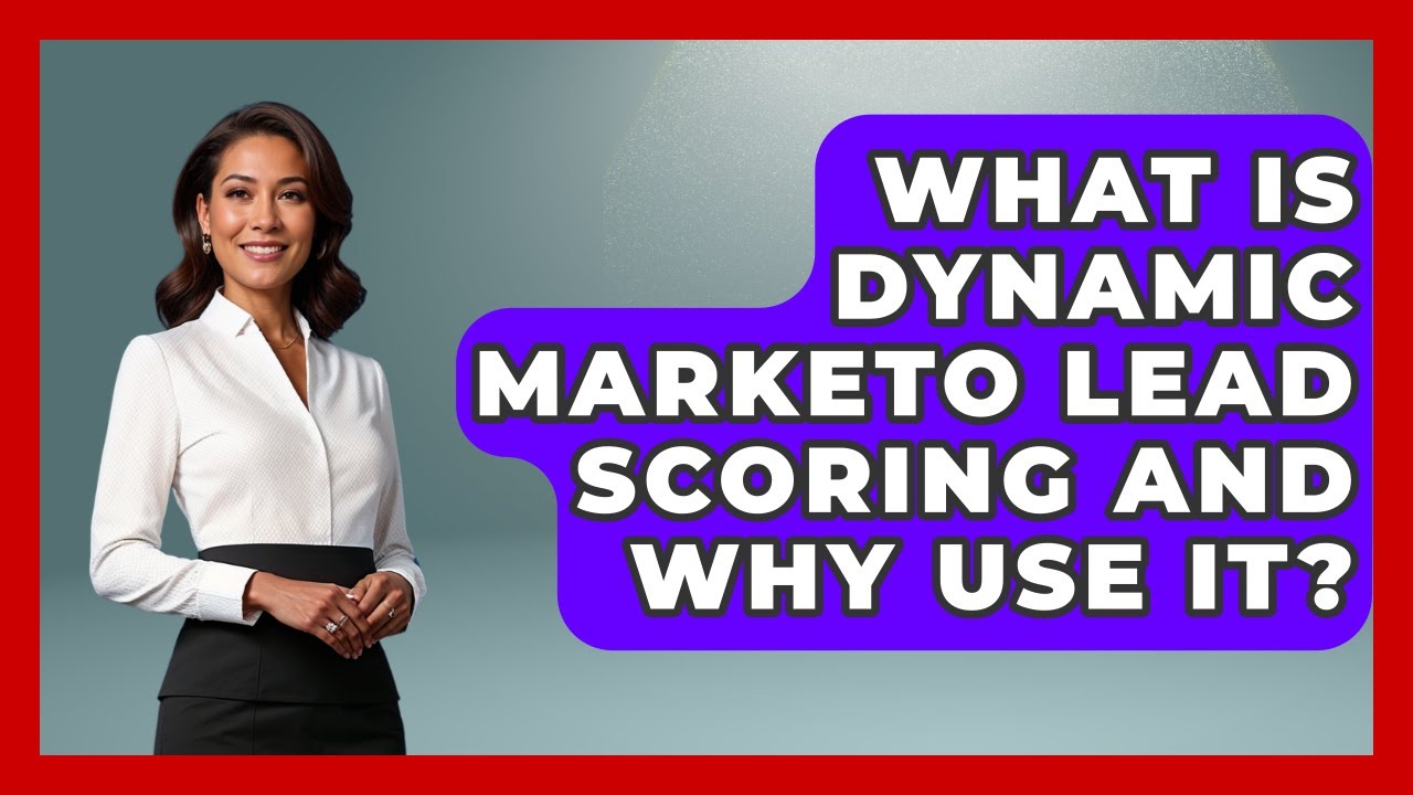 What Is Dynamic Marketo Lead Scoring And Why Use It? - Saas Marketing Wizards