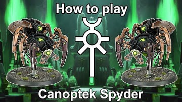 How to Play Necrons: Canoptek Spyders