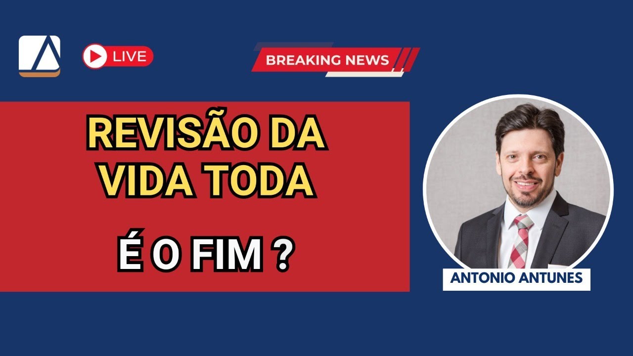 Revisão da VIDA TODA, É o FIM ?