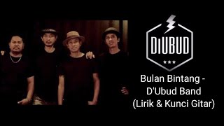 Video thumbnail of "BULAN BINTANG - D'UBUD BAND (LIRIK & KUNCI GITAR)"