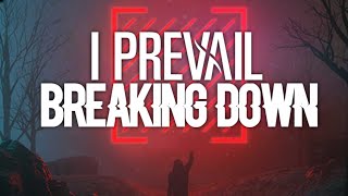 I PREVAIL- BREAKING DOWN LYRICS