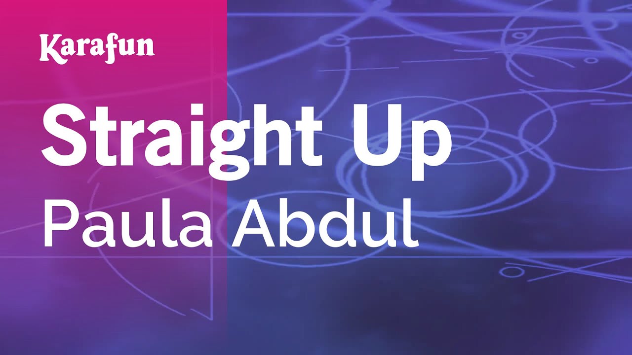 Straight Up - Paula Abdul | Karaoke Version | KaraFun Straight Up - Paula Abdul | Karaoke Version | KaraFun