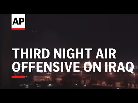 IRAQ: THIRD NIGHT AIR OFFENSIVE ON IRAQ