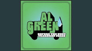 Before the Next Teardrop Falls - Al Green